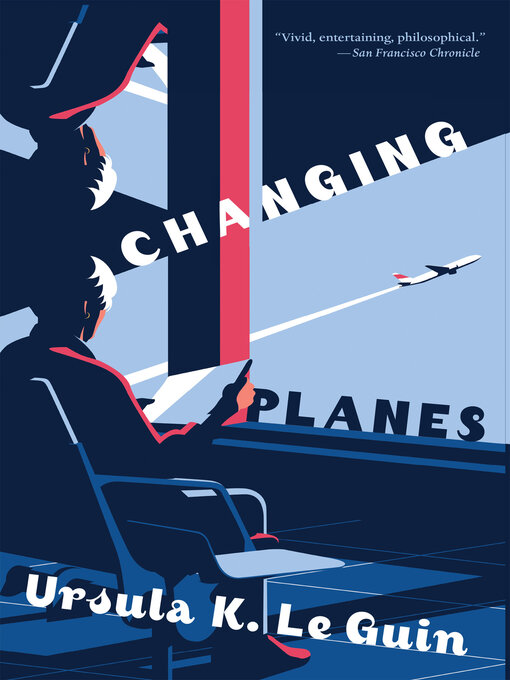 Title details for Changing Planes by Ursula K. Le Guin - Available